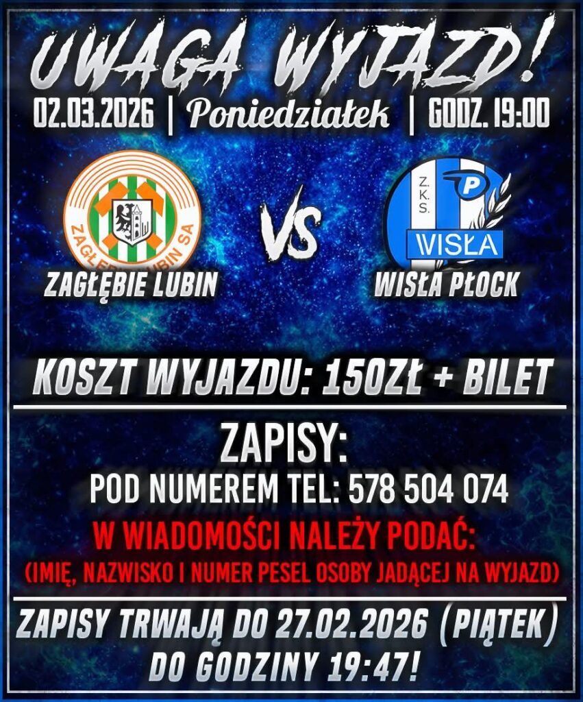 Plakat promujący wyjazd kibiców na mecz Zagłębie Lubin – Wisła Płock w Lubinie, z informacją o zapisach, koszcie 150 zł + bilet i numerem telefonu do zgłoszeń.