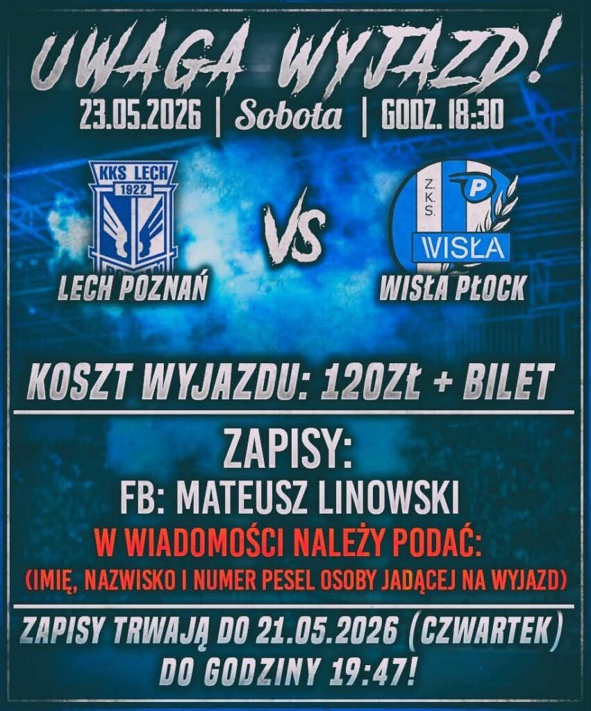 Plakat zapowiadający wyjazd kibiców Wisły Płock na mecz z Lechem Poznań w Poznaniu, z informacją o koszcie wyjazdu (120 zł + bilet), zapisach przez Facebooka Mateusza Linowskiego i wymaganiem podania danych osobowych.