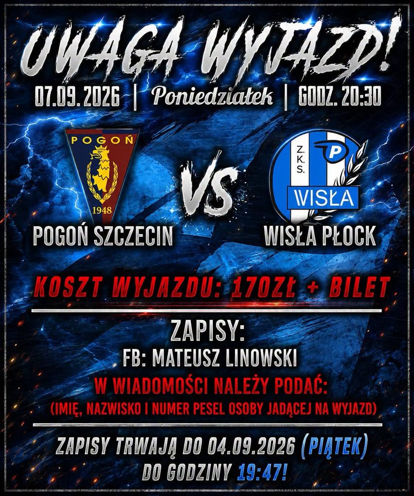 Plakat promujący wyjazd kibiców Wisły Płock na mecz z Pogonią Szczecin, z informacją o koszcie 170 zł, zapisach przez Facebooka Mateusza Linowskiego i terminie zapisu.